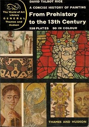 A CONCISE HISTORY OF PAINTING From Prehistory to the 13th Century ( The World of Art Library )
