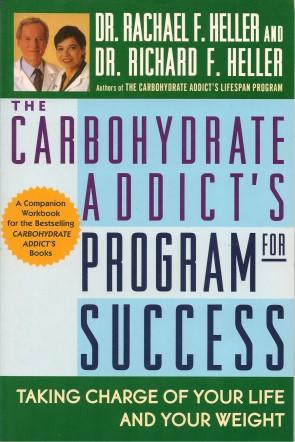 Imagen del vendedor de THE CARBOHYDRATE ADDICT'S PROGRAM FOR SUCCESS a la venta por Grandmahawk's Eyrie