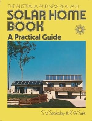 Imagen del vendedor de THE AUSTRALIA AND NEW ZEALAND SOLAR HOME BOOK A Practical Guide a la venta por Grandmahawk's Eyrie