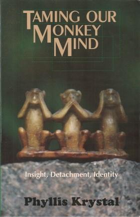 TAMING OUR MONKEY MIND: Insight, Detachment, Identity