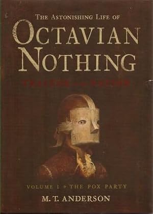 THE ATONISHING LIFE OF OCTAVION NOTHING : Volume 1 - The Pox Party