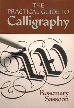 Seller image for THE PRACTICAL GUIDE TO CALLIGRAPHY for sale by Grandmahawk's Eyrie