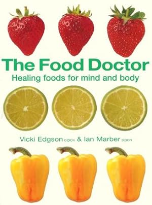 THE FOOD DOCTOR : Healing Foods for Mind and Body