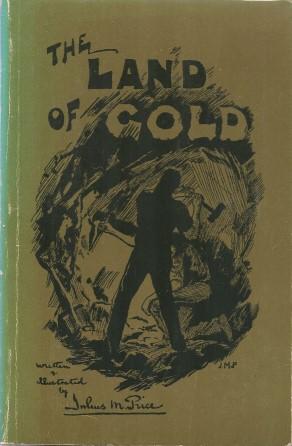 Seller image for THE LAND OF GOLD: The Narrative of a Journey Through the West Australian Goldfields in the Autumn of 1895 for sale by Grandmahawk's Eyrie