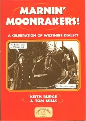 Seller image for MARNIN' MOONRAKERS! A Celebration of Wiltshire Dialect for sale by Grandmahawk's Eyrie