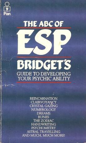 THE ABC OF ESP : Bridget's Guide to Developing Your Psychic Ability