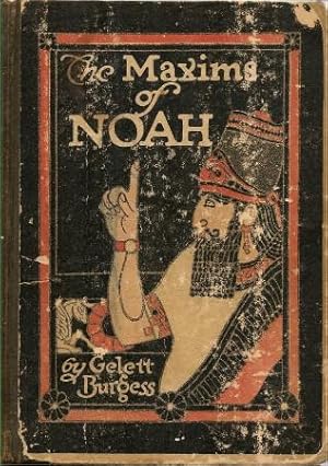 THE MAXIMS OF NOAH : Derived from His Experience with Women Both Before and After the Flood as gi...