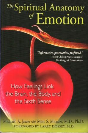 Seller image for THE SPIRITUAL ANATOMY OF EMOTION : How Feelings Link the Brain, the Body , and the Sixth Sense for sale by Grandmahawk's Eyrie