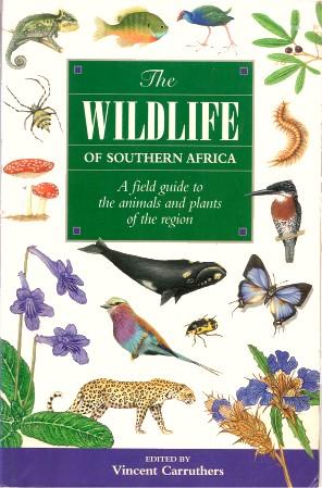 THE WILDLIFE OF SOUTHERN AFRICA : A Field Guideto the Animals and Plants of the Region