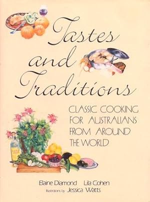 Imagen del vendedor de TASTES AND TRADITIONS : Classic Cooking for Australians from Around the World a la venta por Grandmahawk's Eyrie