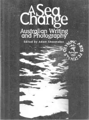 Image du vendeur pour A SEA CHANGE : Australian Writing and Photgraphy mis en vente par Grandmahawk's Eyrie