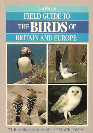 Seller image for JIM FLEGG'S FIELD GUIDE TO THE BIRDS OF BRITAIN AND EUROPE for sale by Grandmahawk's Eyrie