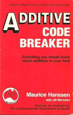 Bild des Verkufers fr ADDITIVE CODE BREAKER : Everything You Should Know About Additives in Your Food zum Verkauf von Grandmahawk's Eyrie