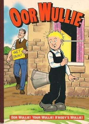 OOR WULLIE ( Oor Wullie! Your Wullie! A'body's Wullie! )