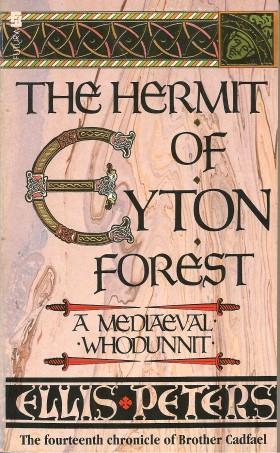THE HERMIT OF EYTON FOREST : The Fourteenth Chronicle of Brother Cadfael