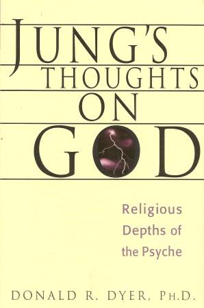 JUNG'S THOUGHTS ON GOD : Religious Depths of the Psyche