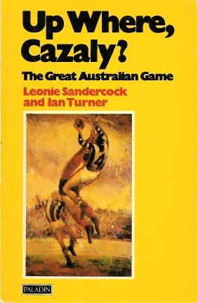 Seller image for UP WHERE CAZALY? The Great Australian Game for sale by Grandmahawk's Eyrie