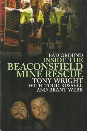 Seller image for BAD GROUND : Inside the Beaconsfield Mine Rescue for sale by Grandmahawk's Eyrie