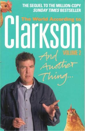 AND ANOTHER THING . The World According to Clarkson Volume 2