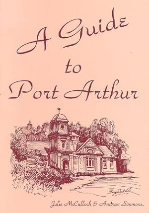 Seller image for A GUIDE TO PORT ARTHUR for sale by Grandmahawk's Eyrie