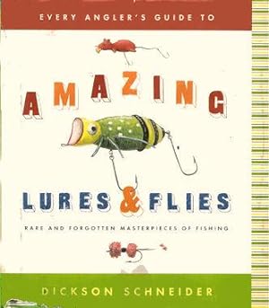EVERY ANGLER'S GUIDE TO AMAZING LURES & FLIES