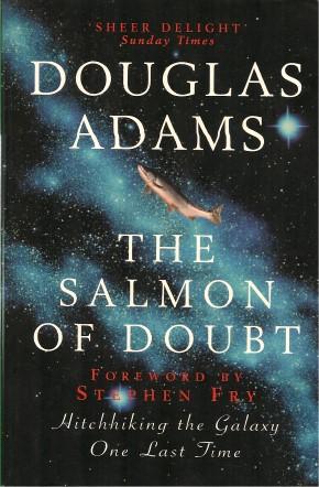 Imagen del vendedor de THE SALMON OF DOUBT : Hitchhiking the Galaxy One Last time a la venta por Grandmahawk's Eyrie