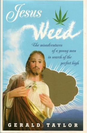 Seller image for JESUS WEED: The Misadventures of a Young Man In Search of the Perfect High for sale by Grandmahawk's Eyrie