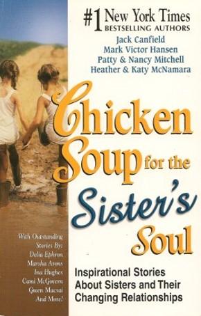 CHICKEN SOUP FOR THE SISTER'S SOUL : 101 Stories to Open the Heart & Rekindle the Spirit