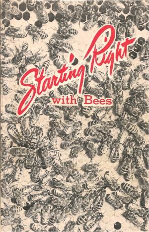 Seller image for STARTING RIGHT WITH BEES : A Beginner's Handbook on Beekeeping for sale by Grandmahawk's Eyrie