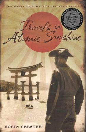 Seller image for TRAVELS IN ATOMIC SUNSHINE : Australia and the Occupation of Japan for sale by Grandmahawk's Eyrie