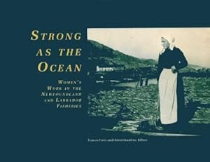 STRONG AS THE SEA : Women's Work in the Newfoundland and Labrador Fisheries
