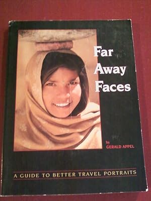 Imagen del vendedor de Far Away Faces - a Guide to Better Travel Portraits a la venta por Tangible Tales