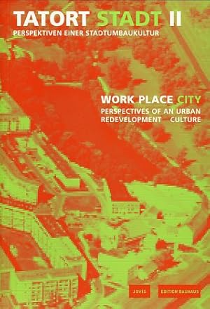 Seller image for Tatort Stadt/ work place city 2. Perspektiven einer Stadtumbaukultur / Perspectives of an Urban Redevelopment Culture [dt. / engl.] for sale by Fundus-Online GbR Borkert Schwarz Zerfa