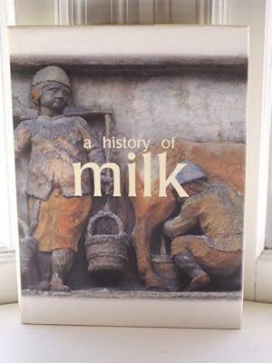 Imagen del vendedor de A History of Milk a la venta por Bluestocking Books