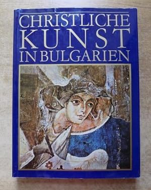 Christliche Kunst in Bulgarien - Von der Spätantike bis zum Ausgang des Mittelalters.