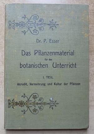 Bild des Verkufers fr Das Pflanzenmaterial fr den botanischen Unterricht - seine Anzucht und die an demselben anzustellenden Beobachtungen in biologischer, anatomischer und physiologischer Hinsicht. zum Verkauf von Antiquariat BcherParadies