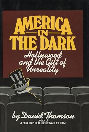 Bild des Verkufers fr America In The Dark: Hollywood And The Gift Of Unreality zum Verkauf von Kenneth A. Himber