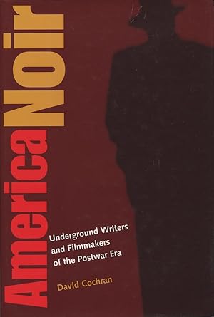 Seller image for America Noir: Underground Writers And Filmmakers Of The Postwar Era for sale by Kenneth A. Himber