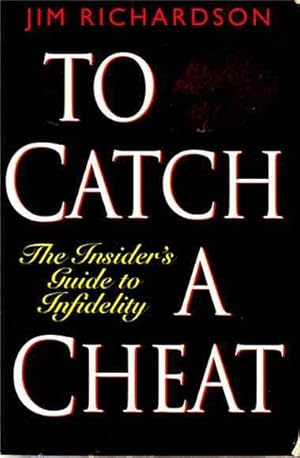 Immagine del venditore per To Catch a Cheat: Insider's Guide to Infidelity venduto da Joy Norfolk, Deez Books