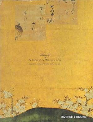 HIDEYOSHI AND THE CULTURE OF THE MOMOYAMA PERIOD : Excellent Articles of Osaka Castle Museum. Jap...