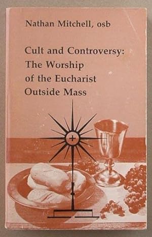 Bild des Verkufers fr Cult and controversy : the worship of the eucharist outside mass. zum Verkauf von Lost and Found Books