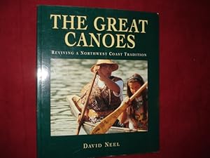 Imagen del vendedor de The Great Canoes. Reviving a Northwest Tradition. a la venta por BookMine