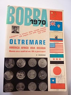 "BOBBA 1970 OLTREMARE AMERICA AFRICA ASIA OCEANIA Monete Oro e Scudi dal Secolo XIX ai Giorni Nos...
