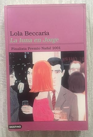 Seller image for LA LUNA EN JORGE. Finalista PremioNadal 2001 for sale by Librera Sagasta