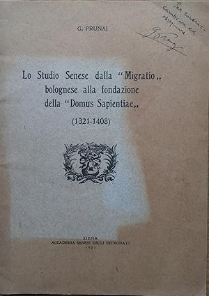 Lo Studio senese dalla Migratio bolognese alla fondazione della Domus Sapientiae (1321-1408).