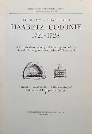 Image du vendeur pour Haabetz Colonie 1721-1728: A Historical-Archaeological Investigation of the Danish-Norwegian Colonization of Greenland mis en vente par Joseph Burridge Books