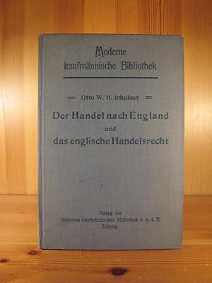 Der Handel nach England und das englische Handels-Recht. Praktisches Handbuch für den deutschen K...