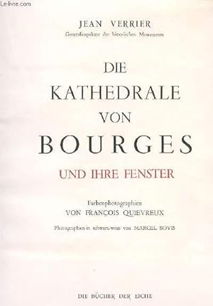 Bild des Verkufers fr DIE KATHEDRALE VON BOURGES UND IHRE FENSTER zum Verkauf von Le-Livre