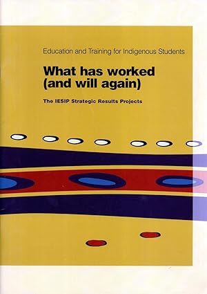 Seller image for Education and Training of Indigenous Students: What Has Worked and Will Again: The IESIP Strategic Results Projects for sale by Masalai Press