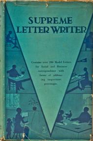 Supreme letter writer; A guide to social and business correspondence with forms of addressing imp...